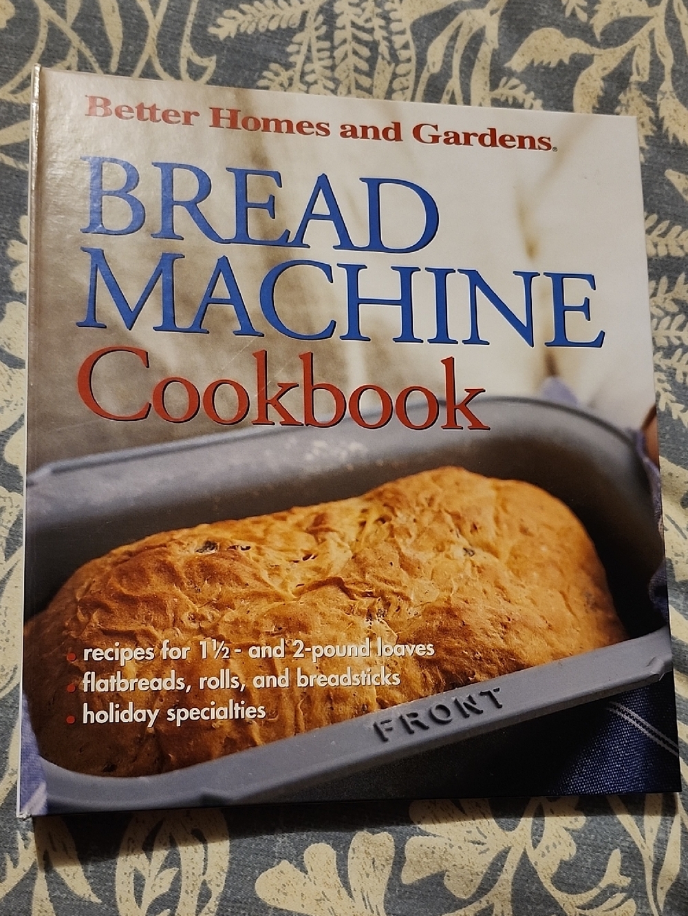 Better Homes and Gardens Bread Machine Cookbook
